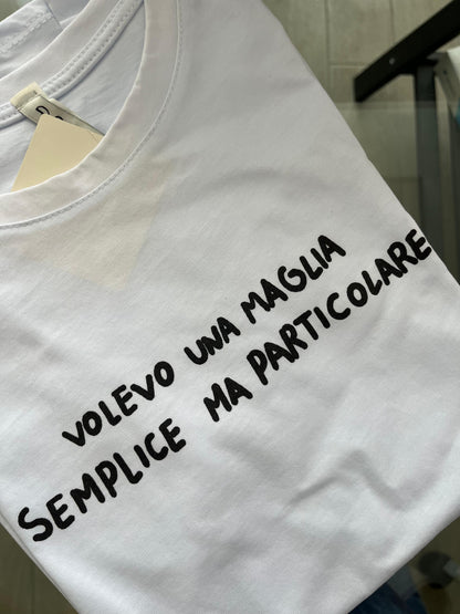 T-Shirt Volevo una maglia semplice ma particolare